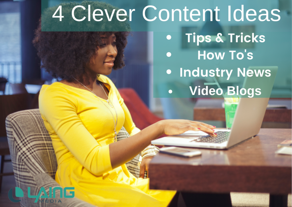 4 clever content ideas by Laing Media