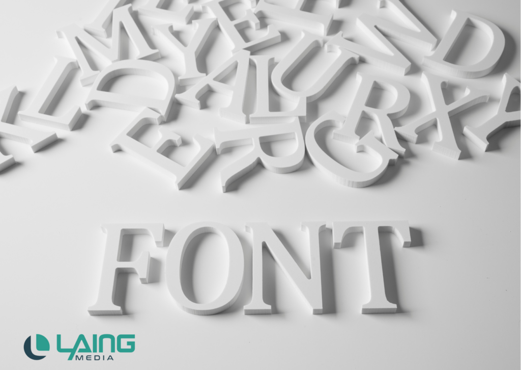 Selecting fonts for your website with Laing Media.